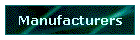 Manufacturers